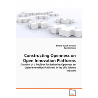 Constructing Openness on Open innovation Platforms by Emelie Kuusk-Jonsson and Pernilla Book