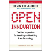 Open Innovation: The New Imperative for Creating and Profiting from Technology by Henry William Chesbrough